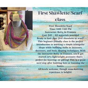 First Shawlette/Scarf Class